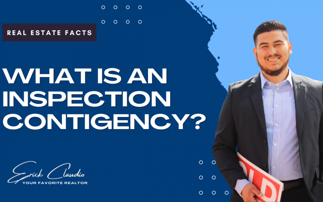 What is an inspection contingency when buying real estate